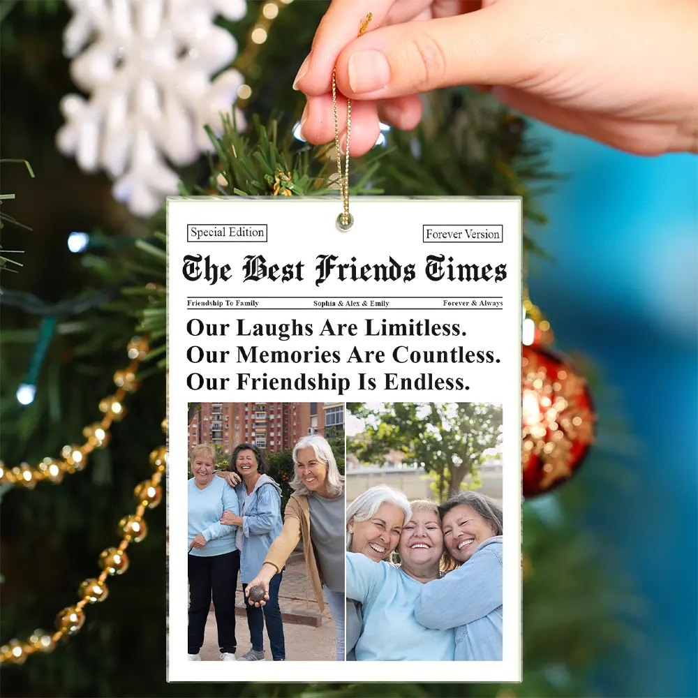 Gift For Bestie,Old Best friends,Gift For Sisters,Happy,Christmas,Top Market - Custom Photo The Besties Times It Takes A Long Time To Grow An Old Friend - Personalized Custom Shaped Acrylic Ornament