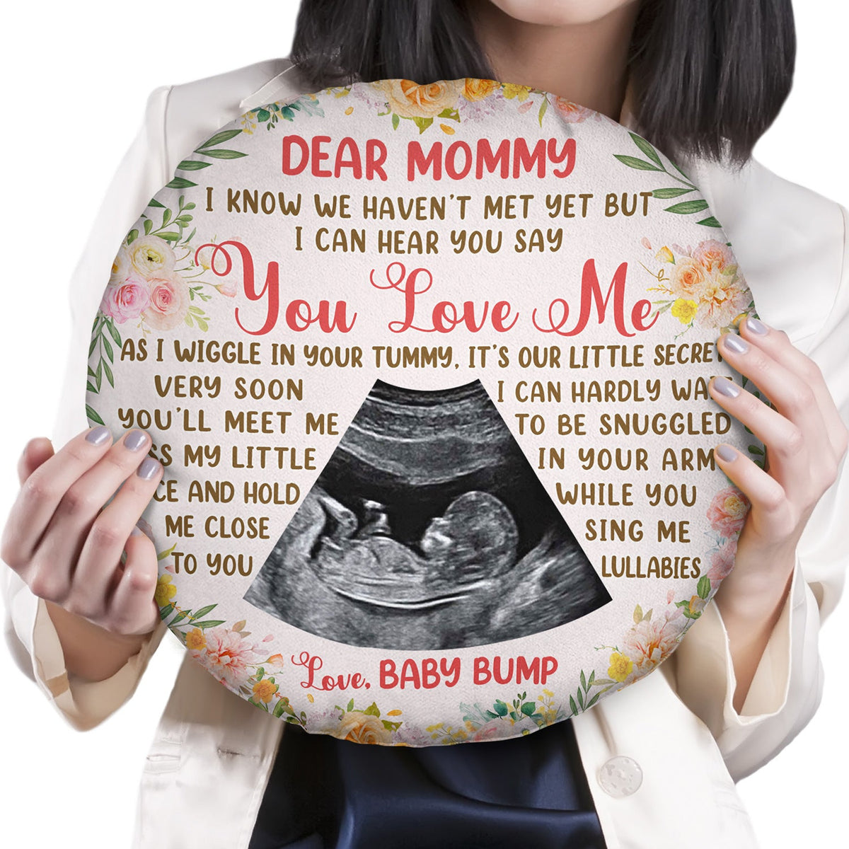 Custom Photo I Can Hear You Say You Love Me - Baby Shower Gift, First Mom, Wife - Personalized Round Pillow