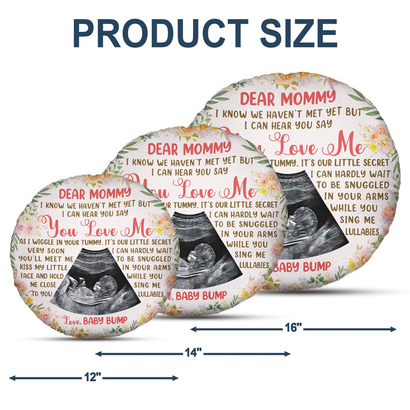 Custom Photo I Can Hear You Say You Love Me - Baby Shower Gift, First Mom, Wife - Personalized Round Pillow