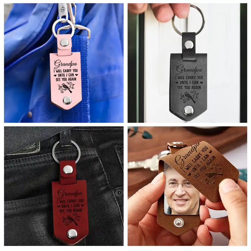 Custom Photo I Will Carry You Until I Can See You Again - Memorial Gift For Family - Personalized Leather Photo Keychain