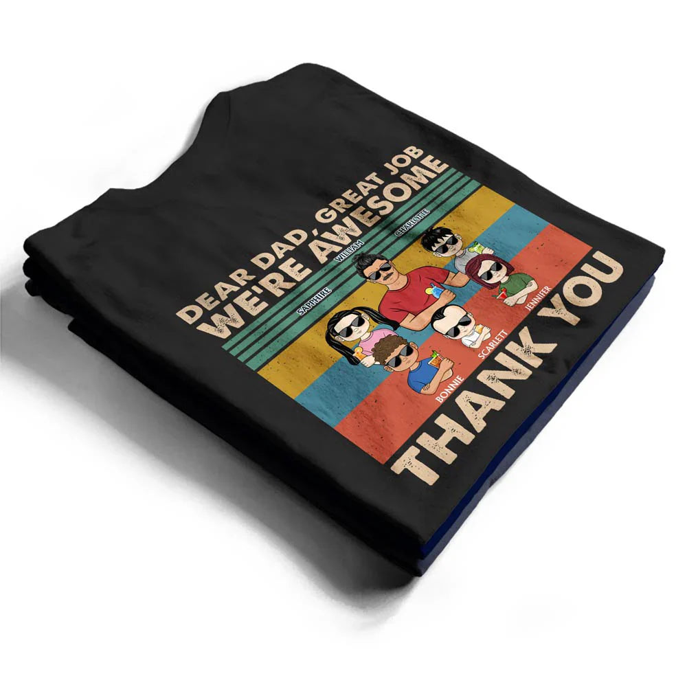 Dear Dad Great Job We're Awesome Thank You Young - Personalized Back Printed T Shirt
