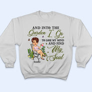 And Into The Garden I Go Gardening - Gift For Gardening Lovers - Personalized Custom T Shirt