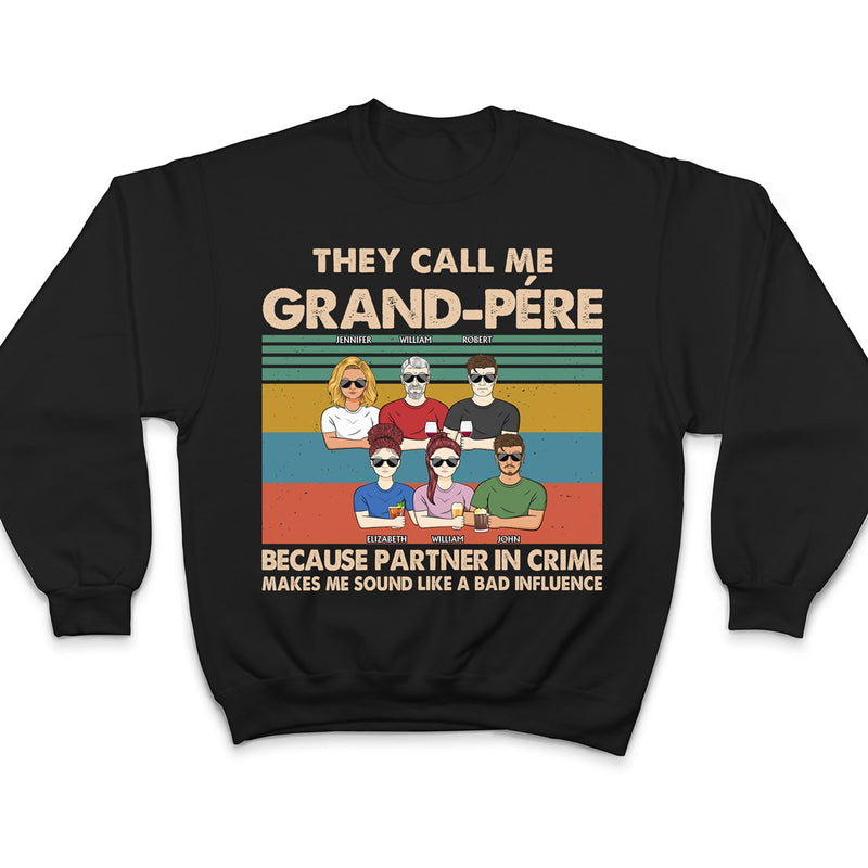 They Call Me Grandpa Because Partner In Crime - Gift For Dad, Grandfather - Personalized Custom T Shirt