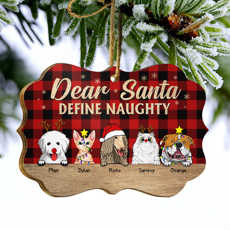 Dear Santa Define Naughty Christmas Dog Cat - Christmas Gift For Dog Lovers & Cat Lovers - Personalized Wooden Ornament