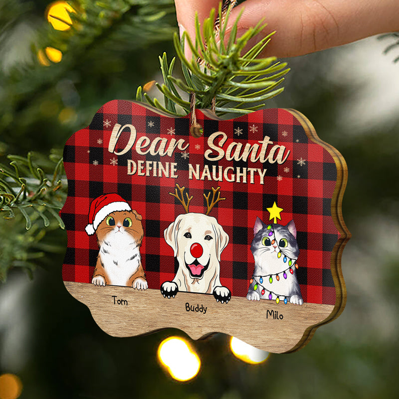 Dear Santa Define Naughty Christmas Dog Cat - Christmas Gift For Dog Lovers & Cat Lovers - Personalized Wooden Ornament