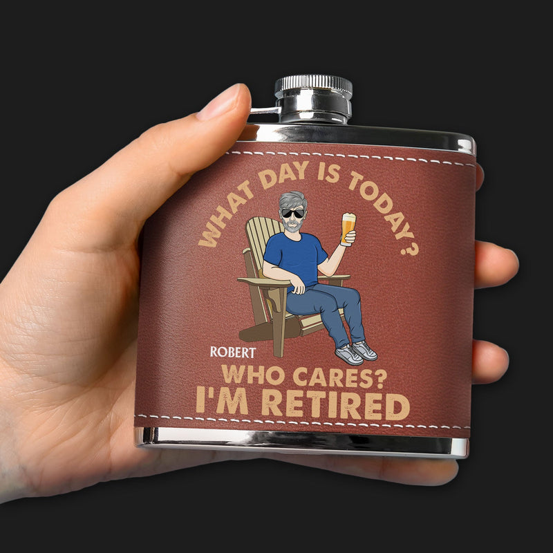 Retro What Day Is Today Who Cares - Gift For Dad, Grandpa, Retirement Gift - Personalized Hip Flask