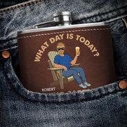 Retro What Day Is Today Who Cares - Gift For Dad, Grandpa, Retirement Gift - Personalized Hip Flask
