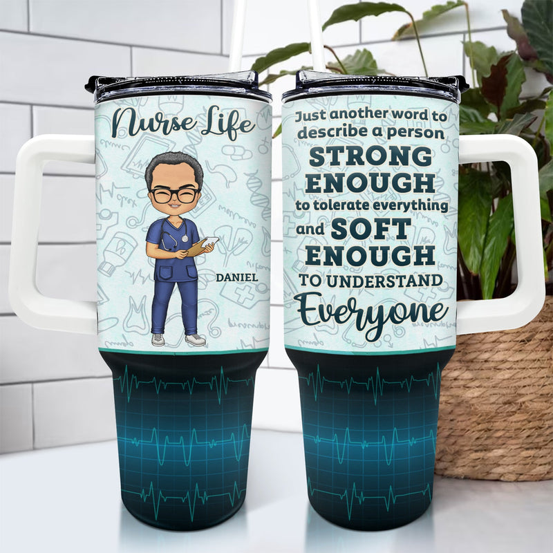 Nurse A Person Strong Enough To Tolerate Everything - Gift For Nurses - Personalized 40oz Tumbler With Straw