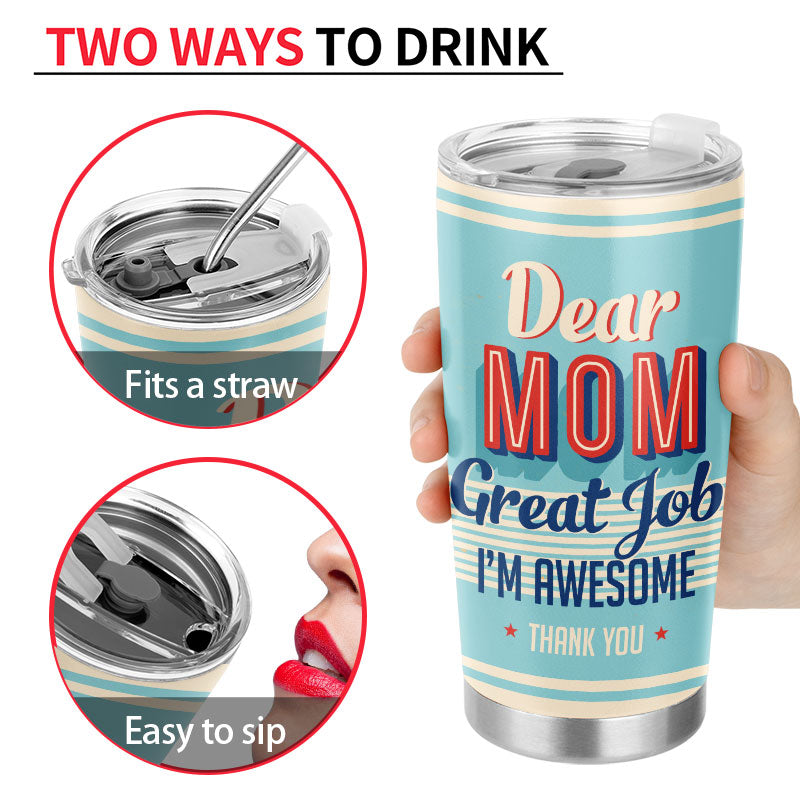 Dear Mom Great Job I'm Awesome Thank You Retro - Mother Gift - Personalized Custom Tumbler