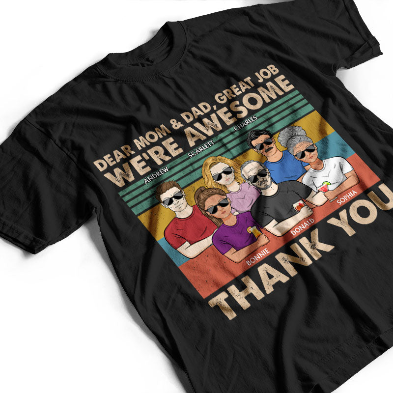 Dear Dad And Mom Great Job We're Awesome Thank You - Father Gift - Personalized Custom T Shirt