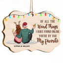 Of All The Weird Things - Christmas Gift For Couples, Husband, Wife - Personalized Medallion Wooden Ornament