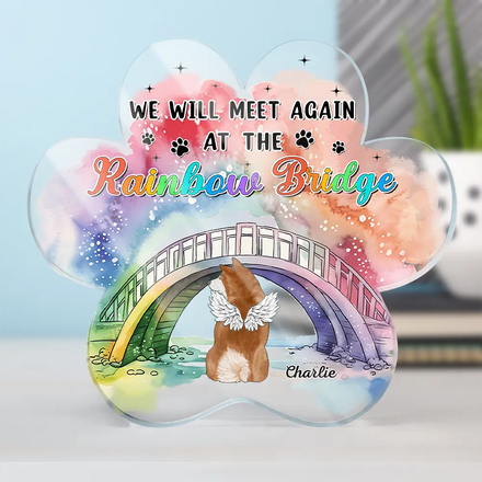 Memorial We Will Meet Again At The Rainbow Bridge - Personalized Paw Shaped Acrylic Plaque