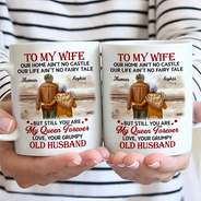 Old Couples, Gift For Husband, Gift For Wife - Couple To My Wife Our Home Ain't No Castle - Personalized Mug
