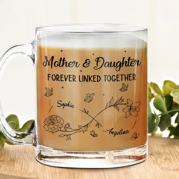 Gift For Mother,Gift For Daughter,Mom,Daughters - Infinity Flower Mother And Daughter Forever Linked Together - Personalized Glass Mug