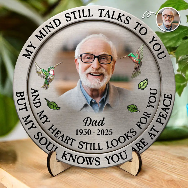 Memorial,Custom Photo,Family,Sad,Gift For Grandparents,Parents - Custom Photo Memorial My Mind Still Talks To You - Personalized 2-Layered Wooden Plaque With Stand
