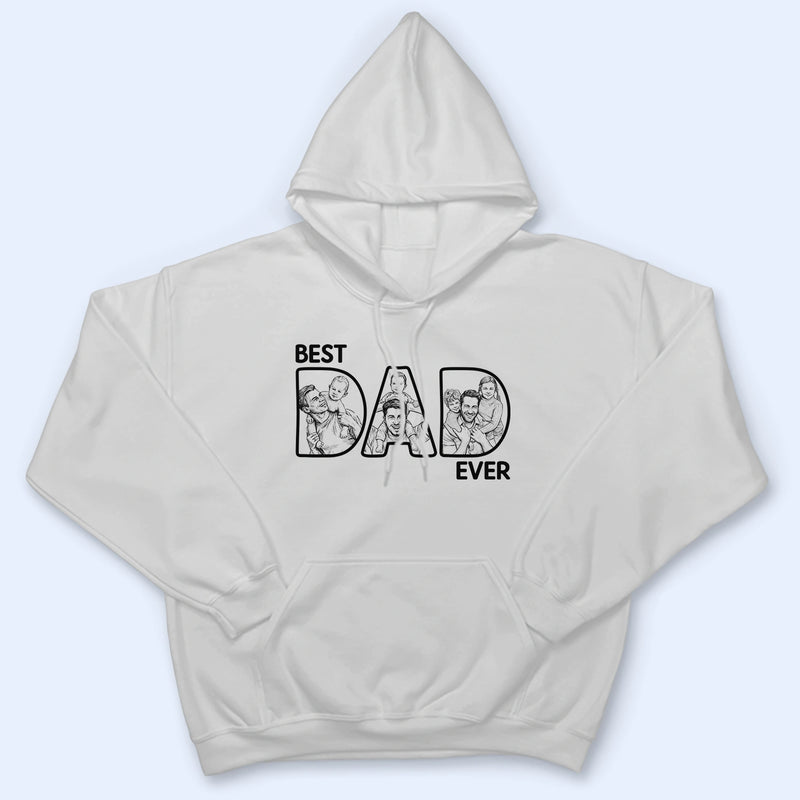 Custom Photo Bold Sketch Best Dad Ever - Personalized T Shirt