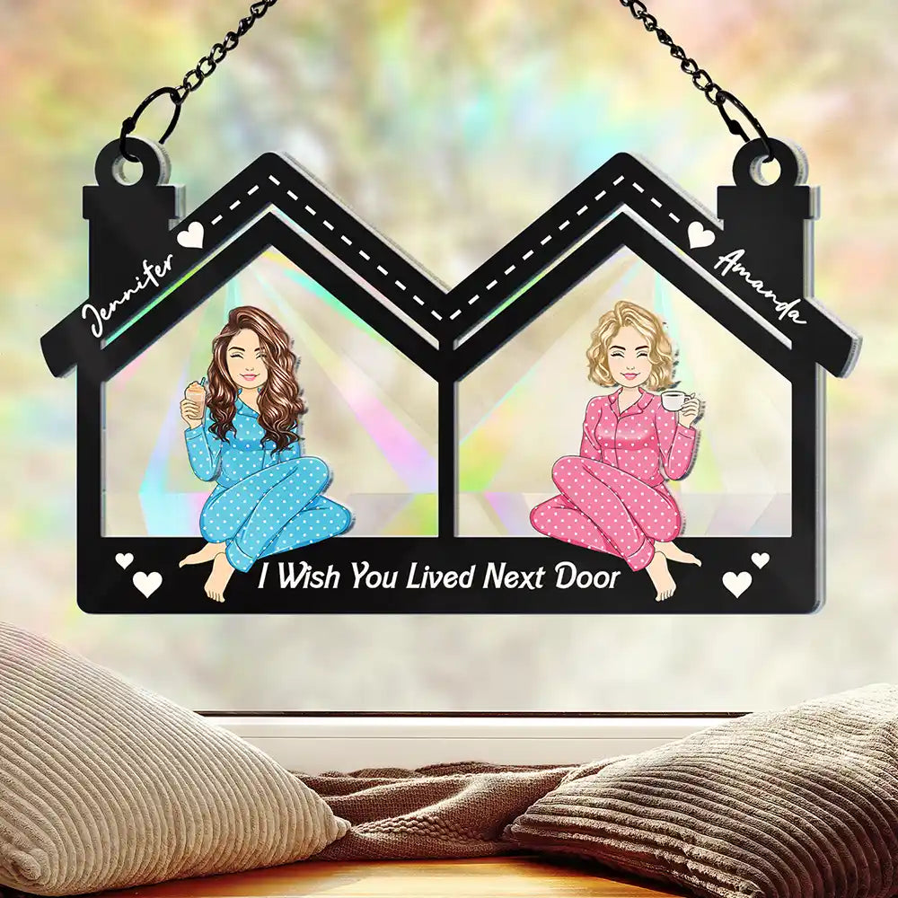 Gift For Bestie, Sisters - Wish You Lived Next Door - Personalized Window Hanging Rainbow Suncatcher