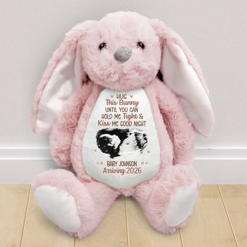 Custom Photo, New baby, New Mom, New Dad, Happy - Custom Photo Baby Expecting Hug This Bunny Untill You Can Hold Me Tight - Personalized Soft Toy Bunny