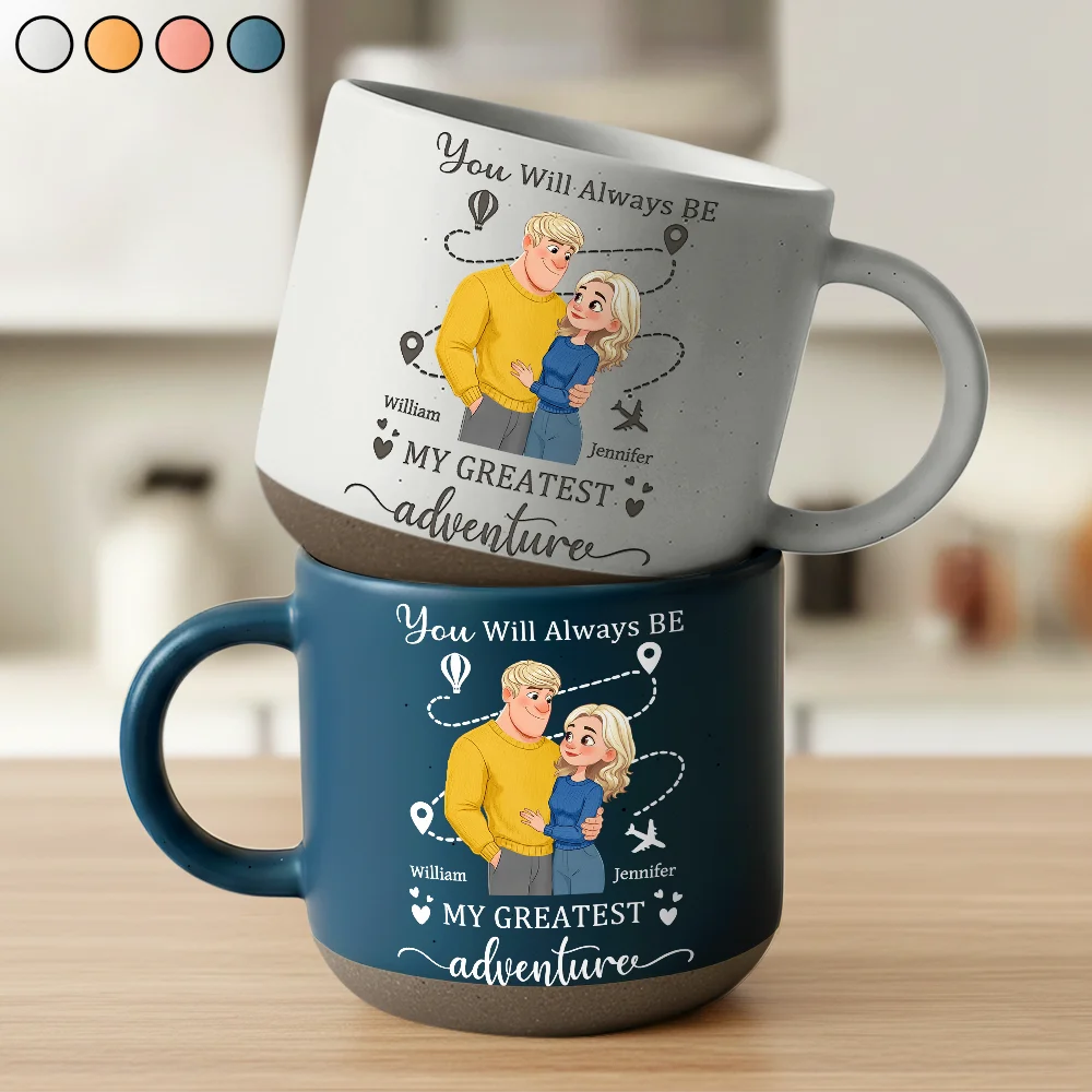 Gift For Couples,Gift For Husband,Gift For Wife,Gift For Boyfriend,Gift For Girlfriend,Travel,Happy - You Will Always Be My Greatest Adventure - Personalized Pottery Mug