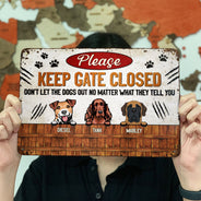 Keep Gate Closed Dog Lovers - Funny Dog Sign - Personalized Custom Classic Metal Signs