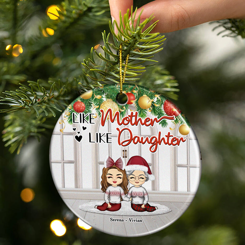 Christmas Mom & Daughter Like Mother Like Daughter - Personalized Custom Circle Ceramic Ornament