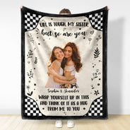 Custom Photo Life Is Tough - Gift For Sister - Personalized Fleece Blanket