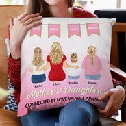 Connected By Love - Gift For Mother & Daughter - Personalized Pillow