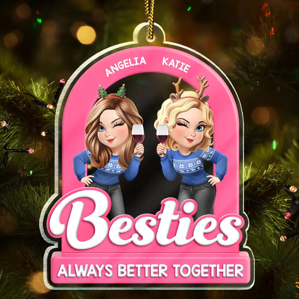 Besties Sisters Always Better Together Christmas 3D Effect - Personalized Custom Shaped Acrylic Ornament