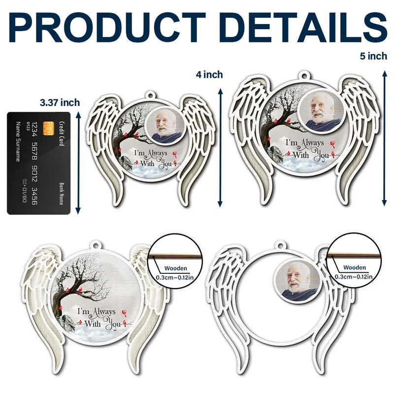 Memorial,Family,Gift For Women,Gift For Men,Sad,Christmas,Top Market - Custom Photo I'm Always With You Angel Wings - Personalized 2-Layered Wooden Ornament