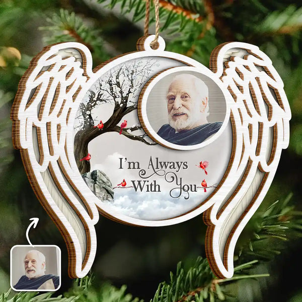 Memorial,Family,Gift For Women,Gift For Men,Sad,Christmas,Top Market - Custom Photo I'm Always With You Angel Wings - Personalized 2-Layered Wooden Ornament