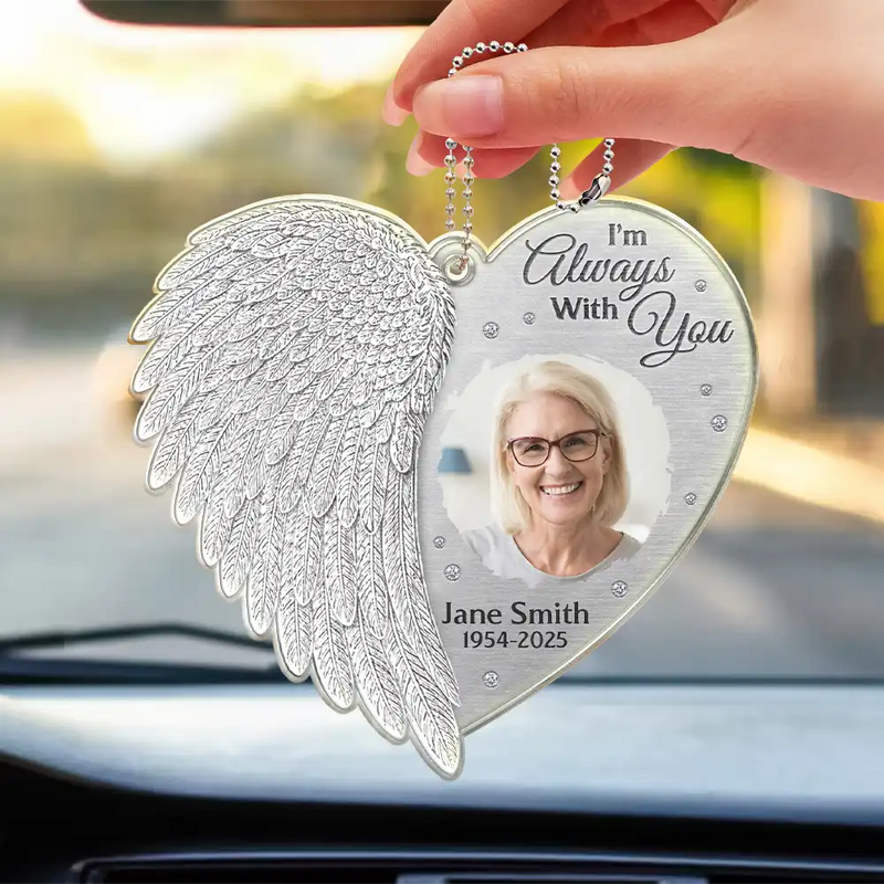 Family,Memorial,Sad - Custom Photo Memorial I'm Always With You Angel Wings - Personalized Acrylic Car Hanger