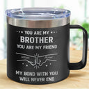 Gift For Brothers,Cousin,Happy,Gift For Men,Gift For Father - You Are My Brother My Friend - Personalized 14oz Stainless Steel Tumbler With Handle