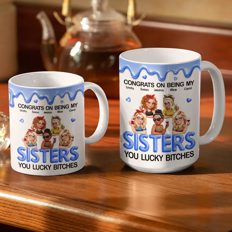 Gift For Sisters,Gift For Bestie,Gift For Women,Funny,Top Market - 3D Effect Congrats On Being My Sister Bestie - Personalized White Edge-to-Edge Mug