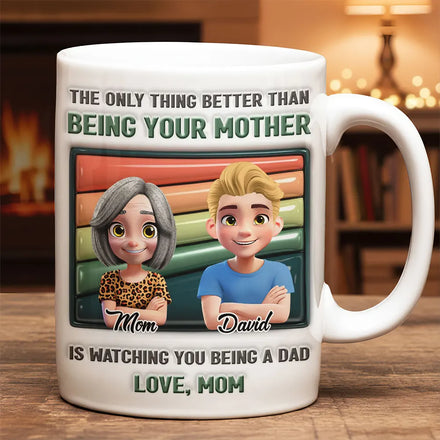 Watching You Being A Dad Mom - 3D Inflated Effect Printed, Personalized White Edge-to-Edge Mug