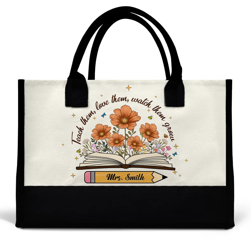 Teach Them Love Them Watch Them Grow - Personalized Canvas Tote Bag