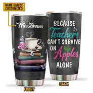 Teacher Educator Counselor Principal School Survive On Apple Custom Tumbler