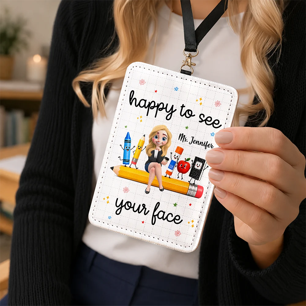 Teacher Happy To See Your Face - Personalized Badge Holder