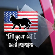 America 250th, Independence Day - Tell Your Cat I Said Pspsps Cat Side View - Personalized Decor Decal