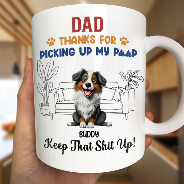 Pet Lovers,Pet Mom,Pet Dad,Dog Lovers,Dog Mom,Dog Dad,Happy - Thank You And Keep That Shit Up - Personalized Mug