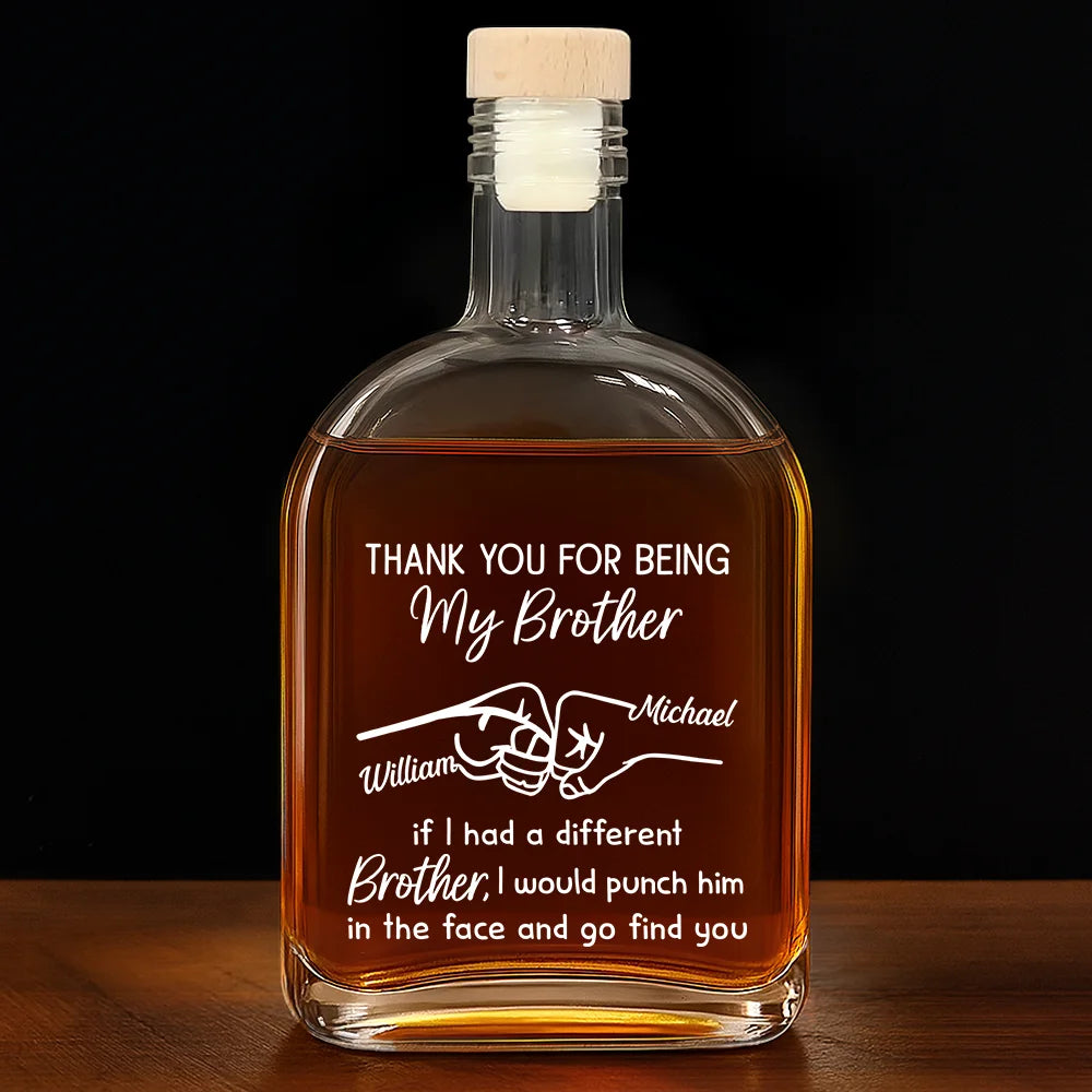 Thank You For Being My Brother - Personalized Whiskey Bottle