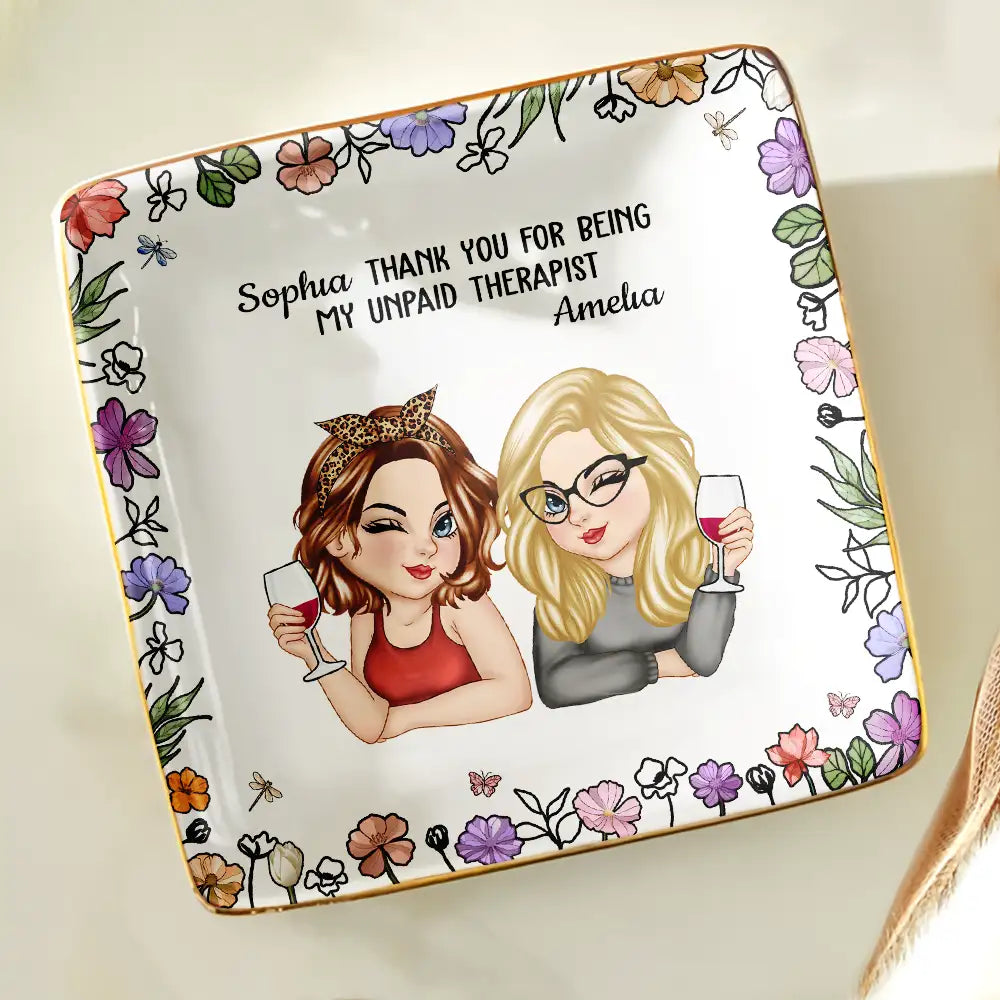 Gift For Bestie,Gifts For Colleagues,Gift For Sisters,Gift For Sibling,Happy - Thank You For Being My Unpaid Therapist Bestie - Personalized Ring Dish