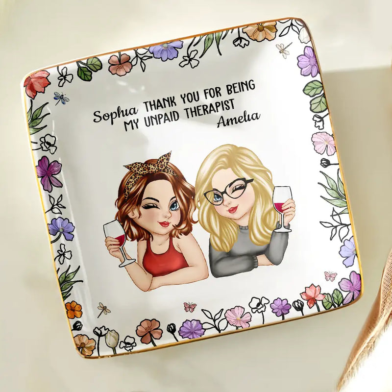 Gift For Bestie,Gifts For Colleagues,Gift For Sisters,Gift For Sibling,Happy - Thank You For Being My Unpaid Therapist Bestie - Personalized Ring Dish