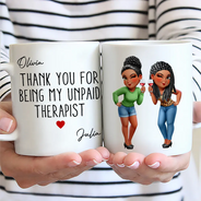 Gift For Bestie, Gifts For Colleagues, Gift For Sisters, Gift For Sibling, Happy - Thank You For Being My Unpaid Therapist Bestie Sibling - Personalized Mug