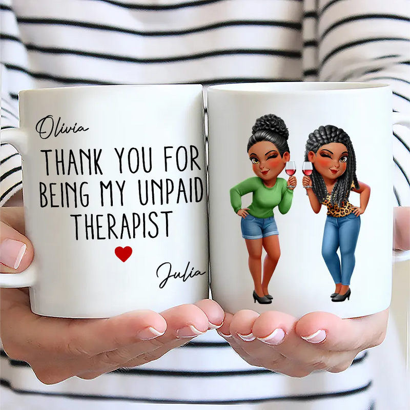Gift For Bestie, Gifts For Colleagues, Gift For Sisters, Gift For Sibling, Happy - Thank You For Being My Unpaid Therapist Bestie Sibling - Personalized Mug