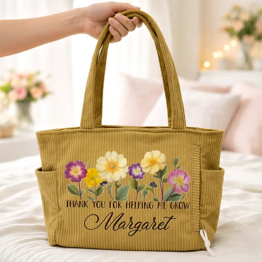Gift For Women,Gift For Mother,Gift For Grandma,Teacher,Happy - Thank You For Helping Me Grow - Personalized Corduroy Tote Bag