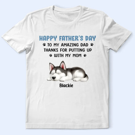 Thanks For Putting Up With My Mom - Personalized T Shirt