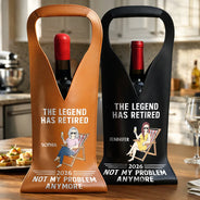 Gift For Yourself,Gift For Women,Gift For Men,Retirement,Happy,Vector,Grateful - The Legend Has Retired Not My Problem Anymore - Personalized Leather Wine Bag