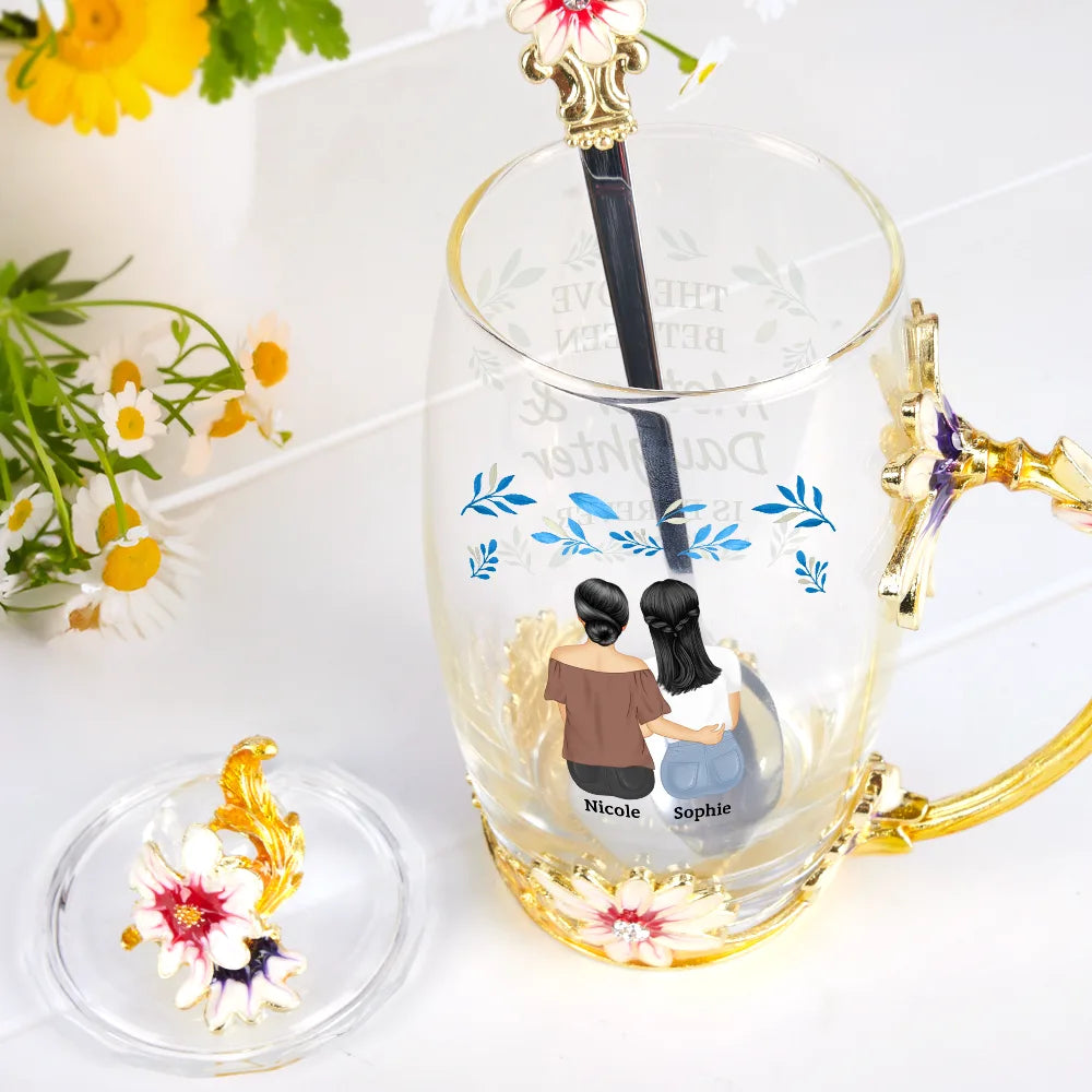 Gift For Mother,Mom - Daughters (Adult),Love - The Love Between Mother & Daughters Is Forever - Personalized Glass Flower Tea Cup