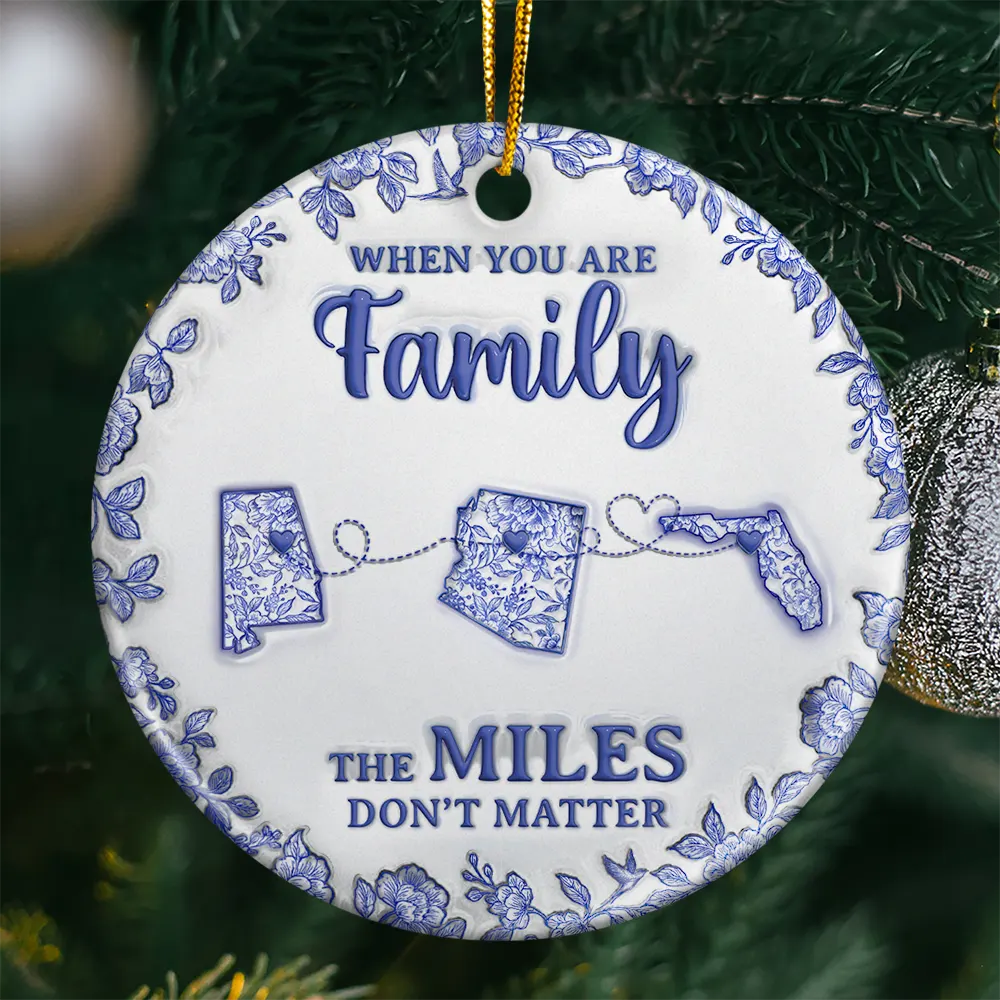 Family,Gift For Bestie,Gift For Sibling,Gift For Sisters,Long Distance,Gift For Women,Gift For Men,Gift For Mother,Gift For Father,Gift For Husband,Gift For Wife,Gift For Daughter,Gift For Son,Christmas,Happy - The Miles Don't Matter 3D Effect Toile States - Personalized Circle Ceramic Ornament