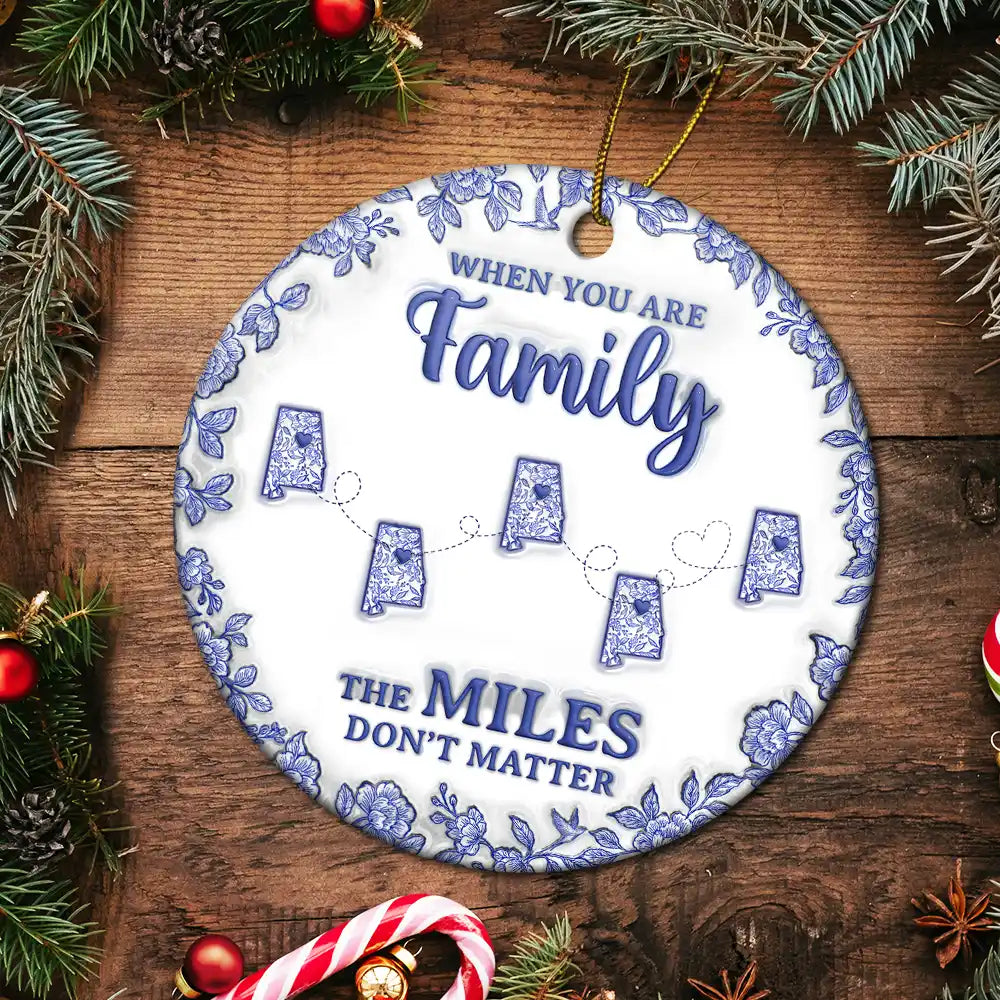 Family,Gift For Bestie,Gift For Sibling,Gift For Sisters,Long Distance,Gift For Women,Gift For Men,Gift For Mother,Gift For Father,Gift For Husband,Gift For Wife,Gift For Daughter,Gift For Son,Christmas,Happy - The Miles Don't Matter 3D Effect Toile States - Personalized Circle Ceramic Ornament